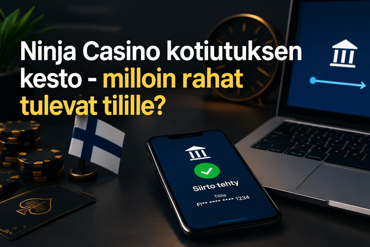 Ninja Casino kotiutuksen kesto - milloin rahat tulevat tilille?